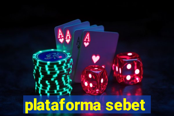 plataforma sebet